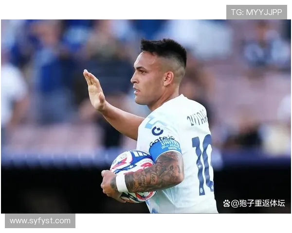 劳塔罗的崛起与挑战：从天才少年到足球巨星的成长之路