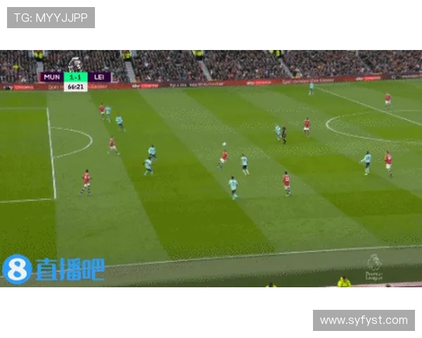 曼联与莱斯特城360度全景解析精彩对决回顾与战术分析 曼联与莱斯特城360度全景解析精彩对决回顾与战术分析